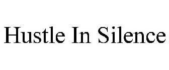 HUSTLE IN SILENCE