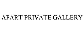 APART PRIVATE GALLERY