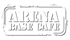 ARENA BASE CAFE