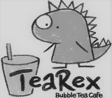 TEAREX BUBBLE TEA CAFE