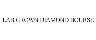 LAB GROWN DIAMOND BOURSE