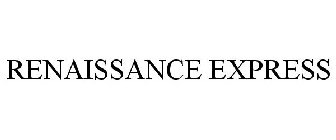 RENAISSANCE EXPRESS