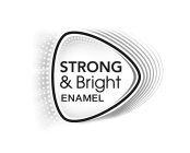 STRONG & BRIGHT ENAMEL