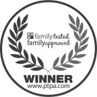FAMILY TESTED FAMILY APPROVED WINNER WWW.PTPA.COM