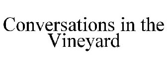 CONVERSATIONS IN THE VINEYARD