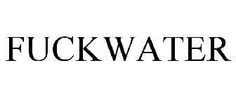 FUCKWATER