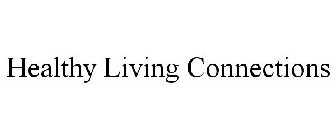 HEALTHY LIVING CONNECTIONS