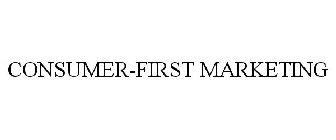 CONSUMER-FIRST MARKETING