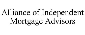 ALLIANCE OF INDEPENDENT MORTGAGE ADVISORS