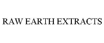 RAW EARTH EXTRACTS