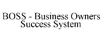 BOSS - BUSINESS OWNERS SUCCESS SYSTEM