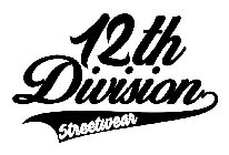 12TH DIVISION STREETWEAR