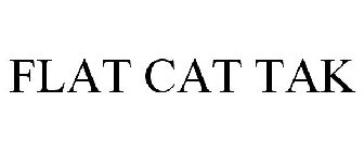 FLAT CAT TAK
