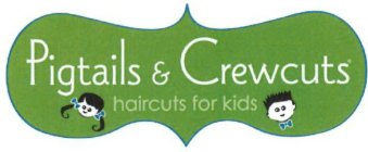 PIGTAILS & CREWCUTS HAIRCUTS FOR KIDS