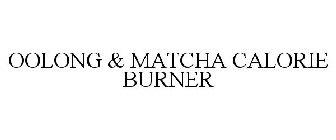 OOLONG & MATCHA CALORIE BURNER