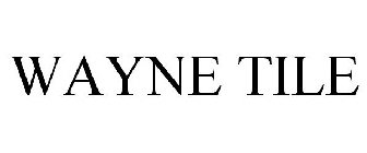 WAYNE TILE