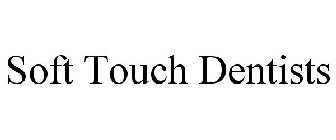 SOFT TOUCH DENTISTS