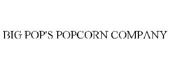 BIG POP'S POPCORN COMPANY