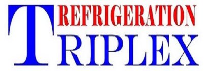 TRIPLEX REFRIGERATION