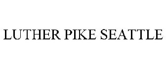 LUTHER PIKE SEATTLE