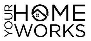YOUR HOME WORKS