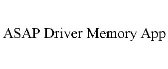 ASAP DRIVER MEMORY APP
