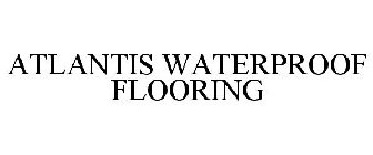 ATLANTIS WATERPROOF FLOORING