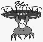 BLUE KAHUNA SURF