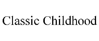 CLASSIC CHILDHOOD