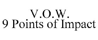 V.O.W. 9 POINTS OF IMPACT