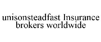 UNISONSTEADFAST INSURANCE BROKERS WORLDWIDE