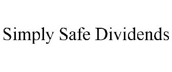 SIMPLY SAFE DIVIDENDS