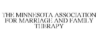 THE MINNESOTA ASSOCIATION FOR MARRIAGE AND FAMILY THERAPY
