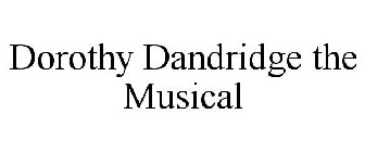 DOROTHY DANDRIDGE THE MUSICAL