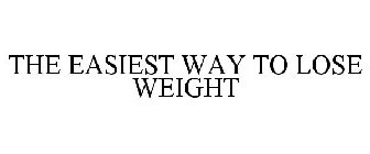 THE EASIEST WAY TO LOSE WEIGHT