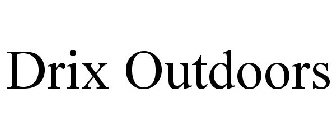 DRIX OUTDOORS