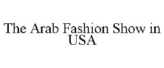 THE ARAB FASHION SHOW IN USA