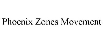 PHOENIX ZONES MOVEMENT