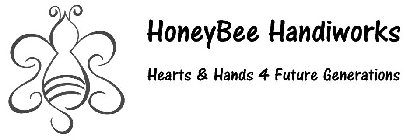 HONEYBEE HANDIWORKS HEARTS & HAND 4 FUTURE GENERATIONS