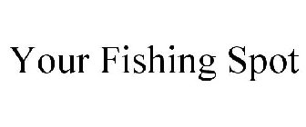 YOUR FISHING SPOT