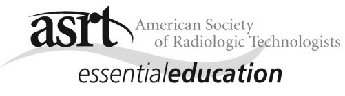 ASRT AMERICAN SOCIETY OF RADIOLOGIC TECHNOLOGISTS ESSENTIAL EDUCATION