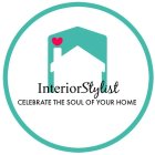 INTERIOR STYLIST CELEBRATE THE SOUL OF YOUR HOME
