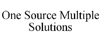 ONE SOURCE MULTIPLE SOLUTIONS