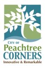 CITY OF PEACHTREE CORNERS INNOVATIVE AND REMARKABLE