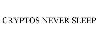 CRYPTOS NEVER SLEEP