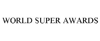 WORLD SUPER AWARDS