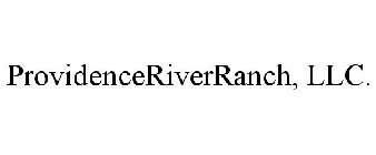 PROVIDENCERIVERRANCH, LLC.