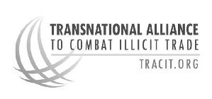 TRANSNATIONAL ALLIANCE TO COMBAT ILLICIT TRADE TRACIT.ORG