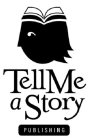TELL ME A STORY PUBLISHING
