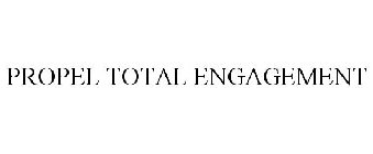 PROPEL TOTAL ENGAGEMENT